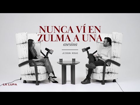 Jeisson Rosas López - “Nunca vi en Zulma una asesina”