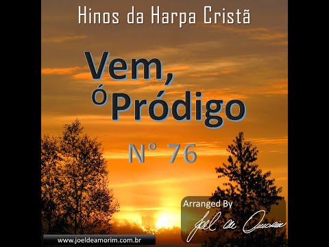 Arranjo do Hino 76 da Harpa Cristã - "Vem, Ó Pródigo" - By Maestro Joel de Amorim