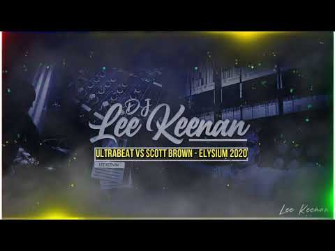 Ultrabeat vs Scott Brown - Elysium (I Go Crazy) - (Lee Keenan Bootleg)