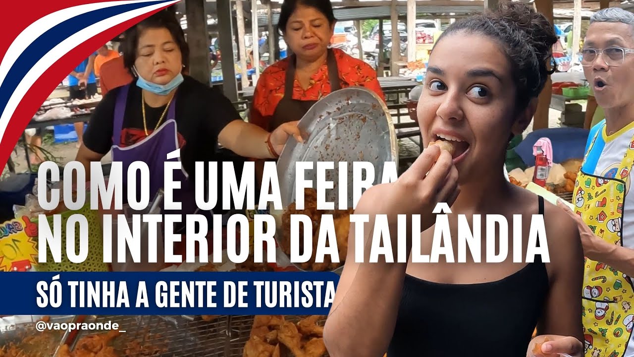 O QUE COMEMOS NUMA FEIRA NO INTERIOR DA TAILÂNDIA