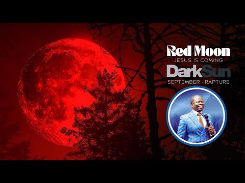 JESUS IS COMING | SEPTEMBER RED MOON | PROPHET SHEPHERD BUSHIRI