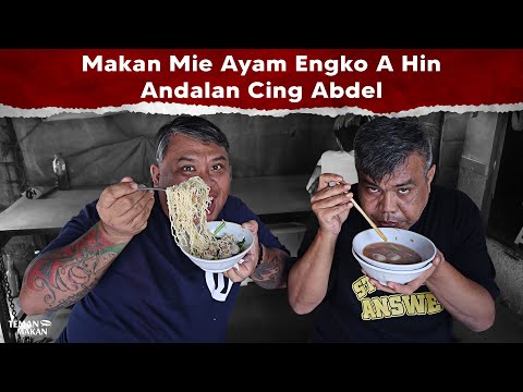 Mie Ayam Enak Engko A Hin Pilihan Cing Abdel Achrian | Teman Makan