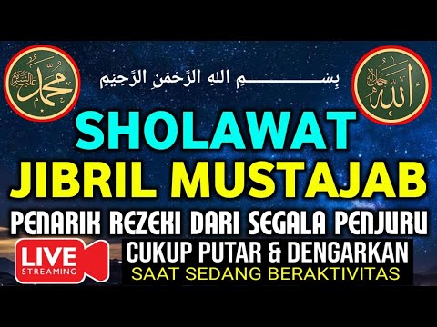 Sholawat Jibril Mustajab || Pembuka Pintu Rejeki Dari Segala Penjuru,Sholawat Nabi Paling Merdu