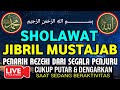Sholawat Jibril Mustajab Pembuka Pintu Rejeki Dari Segala Penjuru Sholawat Nabi Paling Merdu