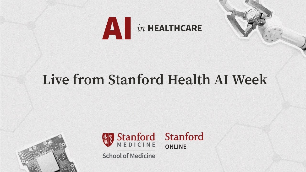 Live from Stanford Health AI Week