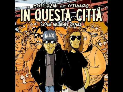 IN QUESTA CITTÀ - Max Pezzali (feat. Ketama126)