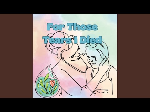 For Those Tears I Died