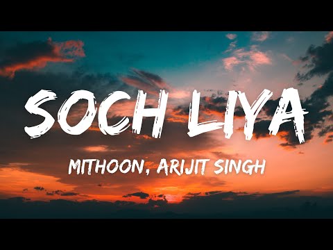Soch Liya Lyrics | Radhe Shyam | Prabhas, Pooja Hegde | Mithoon, Arijit Singh, Manoj M