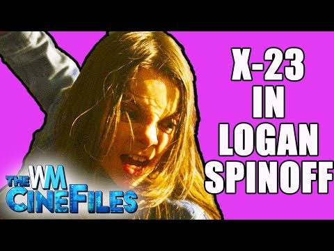 LOGAN Spin-Off Movie About X-23 in the Works – The CineFiles Ep. 44