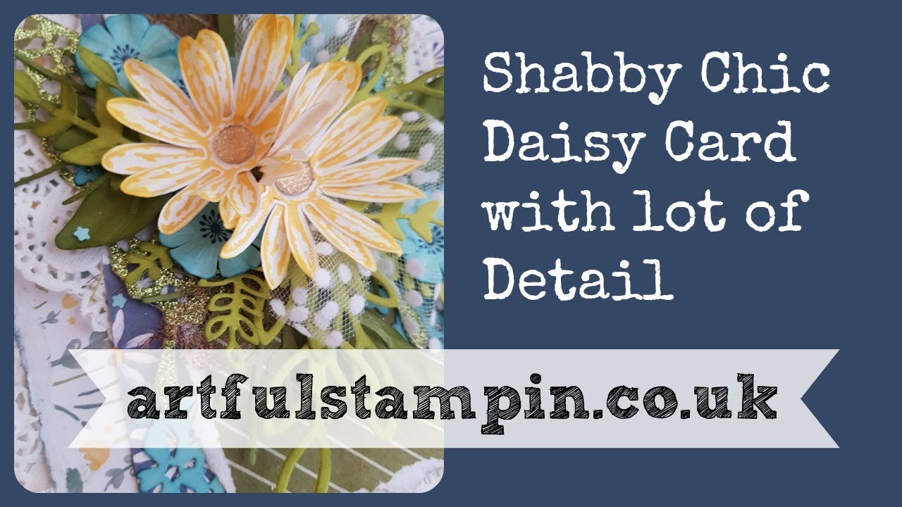 {Shabby Chic Daisy card using Stampin Up Stamps and Dies}