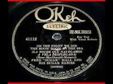 Fred Hall And His Sugar Babies "On The Night We Did The Boom-Boom By The Sea".