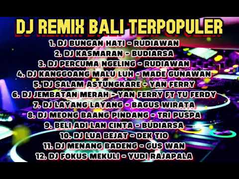 DJ REMIX BALI YANG PALING POPULER SAAT INI.!! VIRAL 