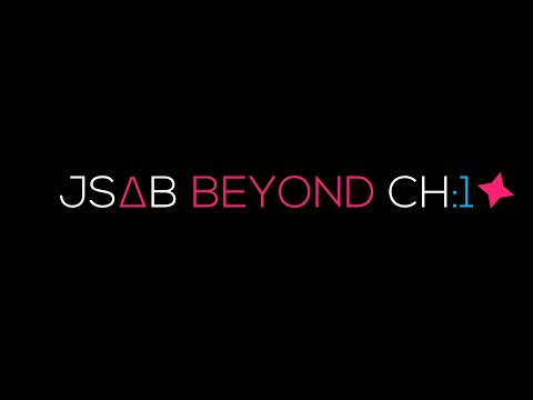 JSAB Beyond CH:1 Teaser