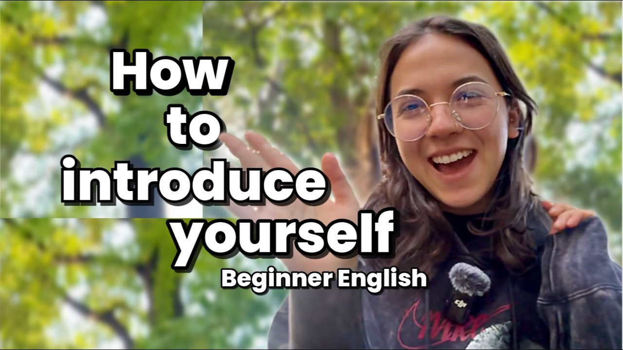 How to Introduce yourself in English -- FOR BEGINNERS!