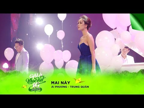 Mai Này - Ái Phương & Trung Quân | Gala Nhạc Việt 10