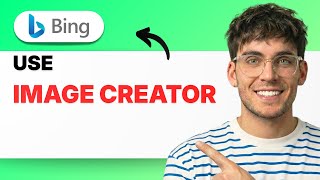 How to Use Bing Image Creator [2026 Full Guide]