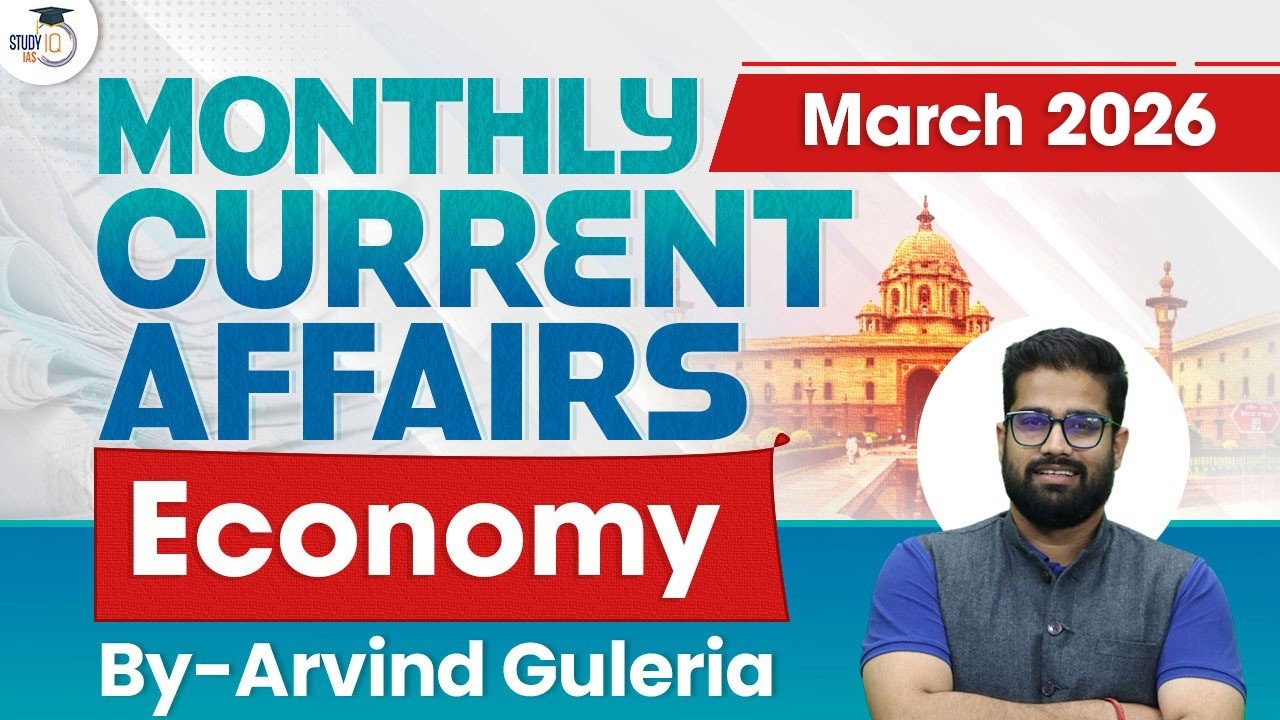 Monthly Current Affairs March 2026 | Economy Current Affairs By Arvind Sir | StudyIQ IAS