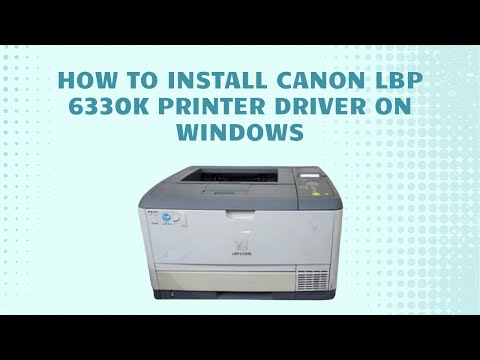 How to Install Canon LBP 6330K Printer Driver on Windows 11, 10, 8, 7