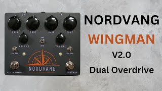 Video thumbnail for Nordvang Wingman V2.0 Dual Overdrive - Optimized Stackable K Style Tones by Shawn Tubbs