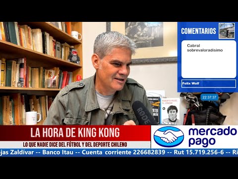 La Hora De King Kong con Juan Cristóbal Guarello - Capítulo 135