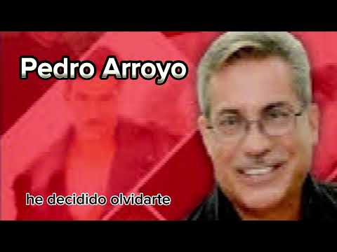 Pedro Arroyo- he decidido olvidarte(audio)