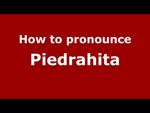 How to pronounce Piedrahita (Colombian Spanish/Colombia)  - PronounceNames.com