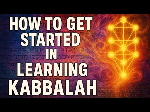 How to Get Started in Learning Kabbalah