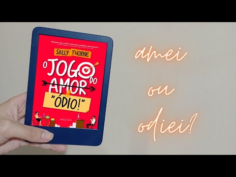 LIVRO] O Jogo do Amor/Ódio!, Sally Thorne - Tudo que motiva