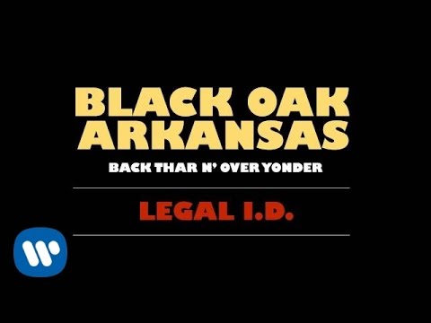 Black Oak Arkansas - Legal ID (Official Audio)