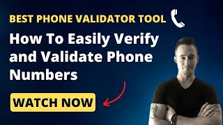 ✅ Best Phone Validator Tool ✅ How To Quickly Verify and Validate Phone Numbers