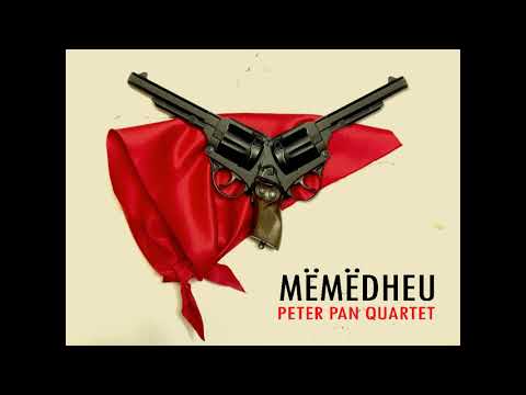 Peter Pan Quartet - Mëmëdheu