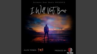 I Will Not Bow Music Video