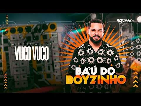 Vuco Vuco - Baú do Boyzinho