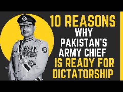 10 Reasons Why Pakistan's Army Chief is Preparing for Dictatorship