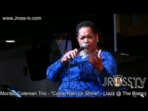 James Ross @ Montez Coleman Trio "Come Rain or Come Shine" (feat. Anita Jackson) - www.Jross-tv.com