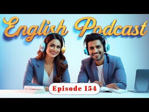 Learn English With Podcast Conversation For Intermediate | Podcast For Learning English | Ep 154