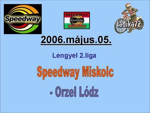 2006.05.05.Speedway Miskolc - Orzel Lódz polish 2.liga-Miskolc (HUN)