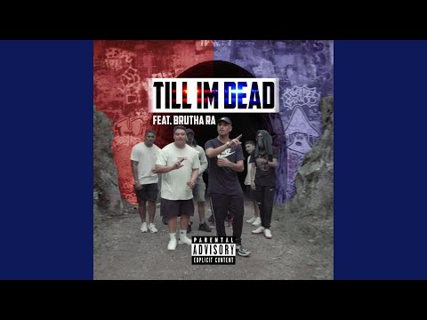 Till Im Dead (feat. Brutha Ra)