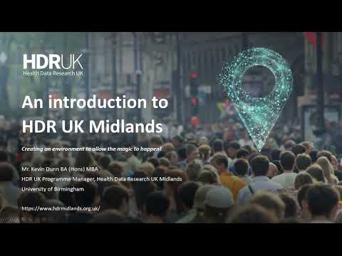 An Introduction to Health Data Research UK Midlands Regional Network (HDR UK Midlands)