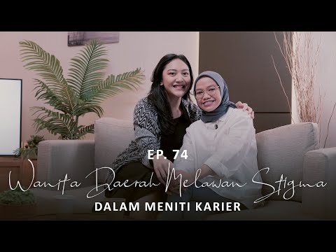 NSS Ep.74 - Rahma Agustina : Wanita Daerah Melawan Stigma Dalam Meniti Karier