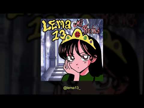 Lema13 - Mi Reina