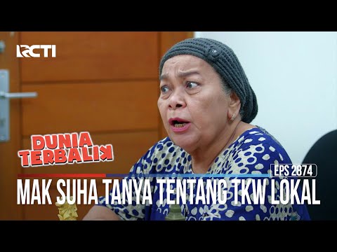 Mak Suha Tanya Tentang TKW Lokal - Dunia Terbalik
