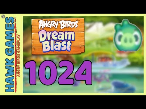 Angry Birds Dream Blast Level 1024 Hard - Walkthrough, No Boosters