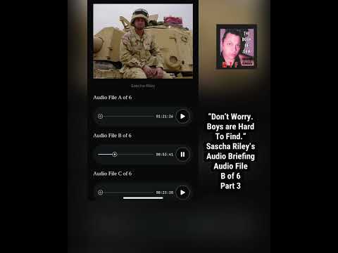 B “Don’t Worry. Boys are Hard To Find.” Sascha Riley’s Audio Briefing Audio File B of 6 Part 3