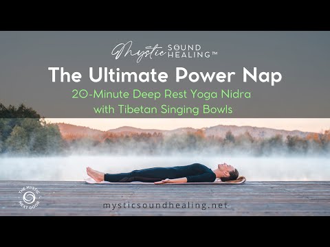 The Ultimate Power Nap | 20-Minute Yoga Nidra | Mystic Sound Healing™