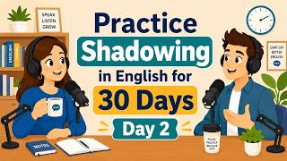 English Shadowing Practice Day 2 | Speak English Fluently in 30 Days