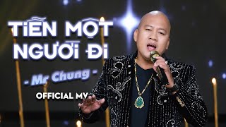 TIỄN MỘT NGƯỜI ĐI -  MR CHUNG