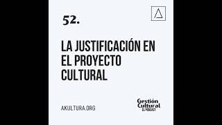 52. Justificación de un proyecto cultural