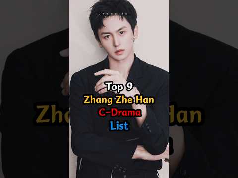 Top 9 Zhang zhe han C-Drama #top10 #2025 #shorts #youtube #cdrama #zhangzhehan