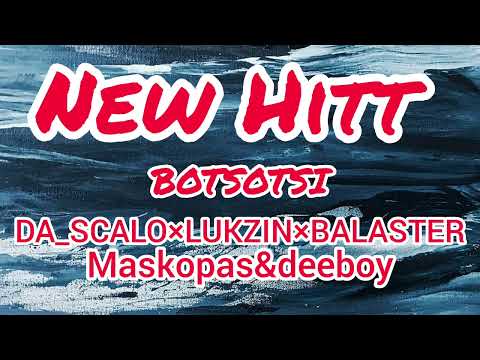 BOTSOTSI NEW 45 HIT (DA SCALO-_-MASKOPAS-_-BALASTER FT 95_FAMILY)